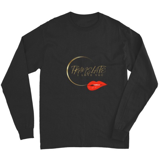 Discover Translate I love You,love,funny,gift Long Sleeves