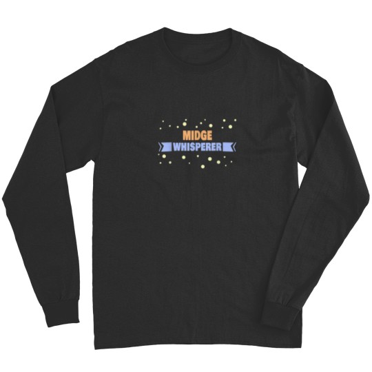 Discover Midge Whisperer Funny Midge Long Sleeves