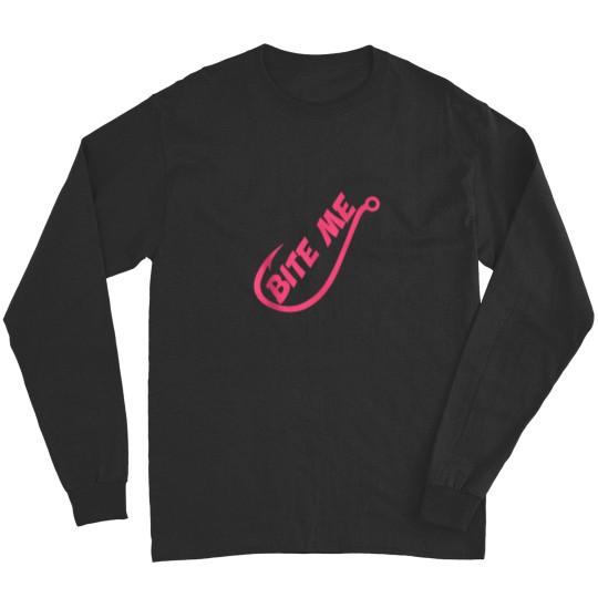 Discover Bite Me Funny Fishing Long Sleeves