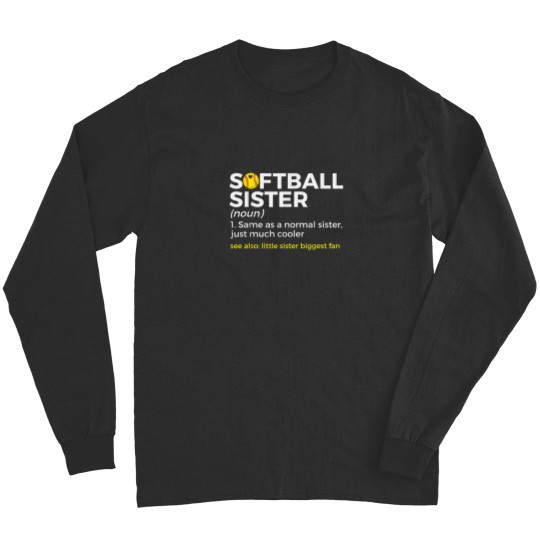 Discover Softball Sister Definition Little Sister Biggest Fan Long Sleeves
