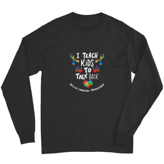 Discover I Teach To Talk Back Funny Speech Therapist Long Sleeves