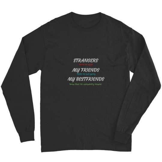 Discover Funny Insane Quote Long Sleeve Shirt