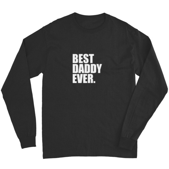 Discover Best Daddy Ever Essential Long Sleeves
