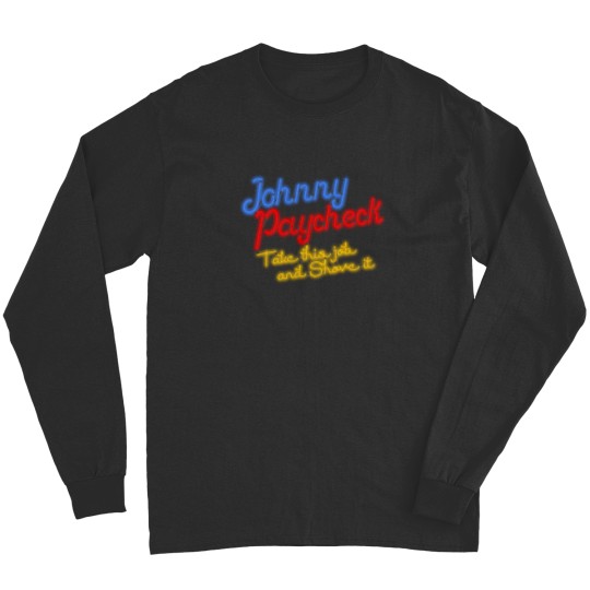 Discover Johnny Paycheck Take This Job and Shove It Neon T-Shirt 1 Long Sleeves