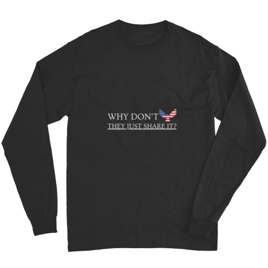 Discover Why Don’t They Just Share It funny Long Sleeves