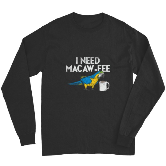 Discover Funny Parrot Macaw And Coffee I Scarlet Macaw Owner Long Sleeves