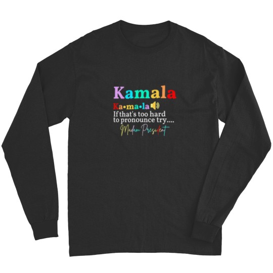 Discover Madam President Long Sleeve Shirt - For Kamala Harris Supporters