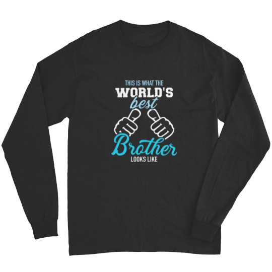 Discover This is what the worlds best brother looks Likes Long Sleeves