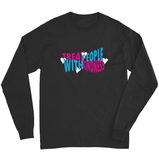 Discover treat people with kindness Long Sleeves