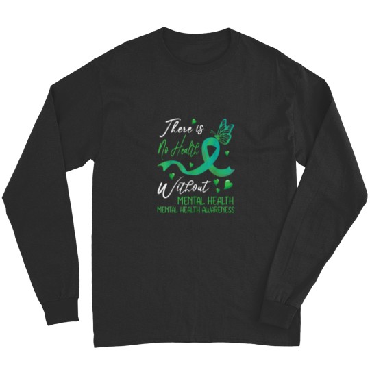 Discover There Is No Health Without Mental Health Awarene Long Sleeves
