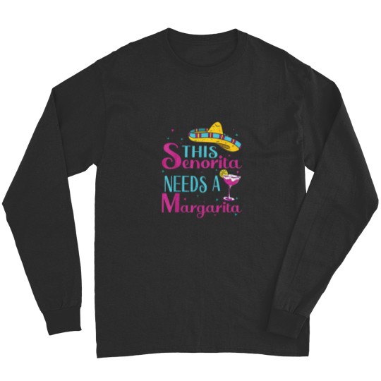 Discover This Senorita Needs A Margarita Cinco de Mayo Fu Long Sleeves