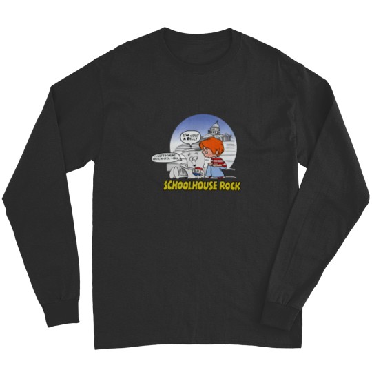 Discover I'm Just a Bill Long Sleeve Shirt - SchoolHouse Rock Design