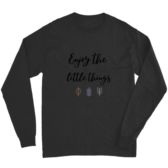 Discover Enjoy the little things Classic Long Sleeves