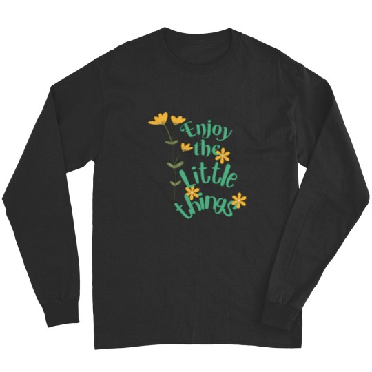 Discover enjoy the little things Long Sleeves