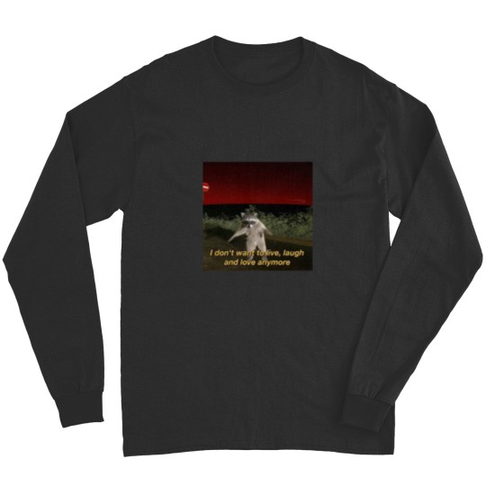 Discover Racoon memes I don't want to live - laugh and loves anymore Long Sleeves