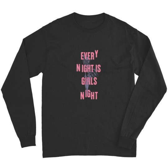 Discover Every night is girls night Long Sleeves