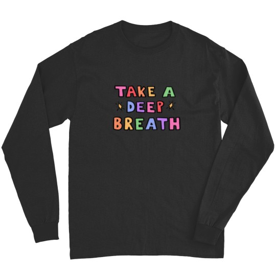 Discover Take A Deep Breath Long Sleeves