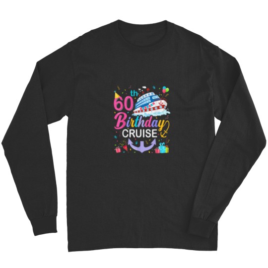 Discover 60th Birthday Cruise 60 Years Old Cruising Crew Long Sleeves