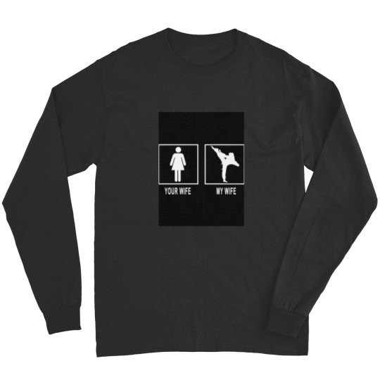 Discover your wife my wife karate s Long Sleeves