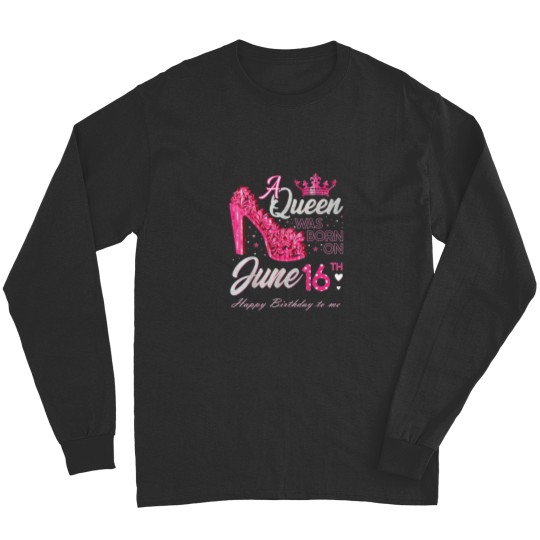 Discover A Queen Was Born on June 16 High Heels June 16th Long Sleeves