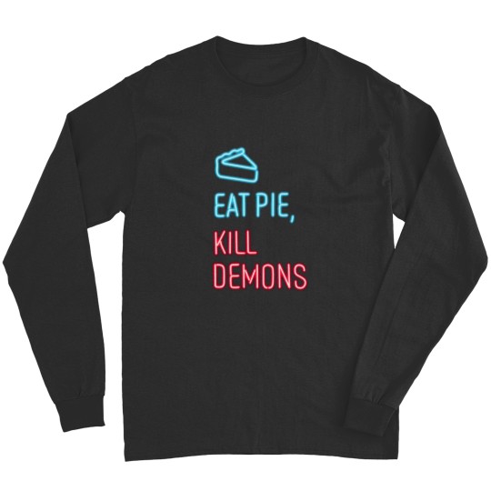 Discover Eat Pie Kill Demons Supernatural Long Sleeves