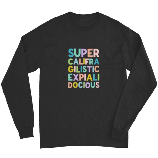 Discover Supercalifragilisticexpialidocious Colorful stack by Kelly Design Company Long Sleeves
