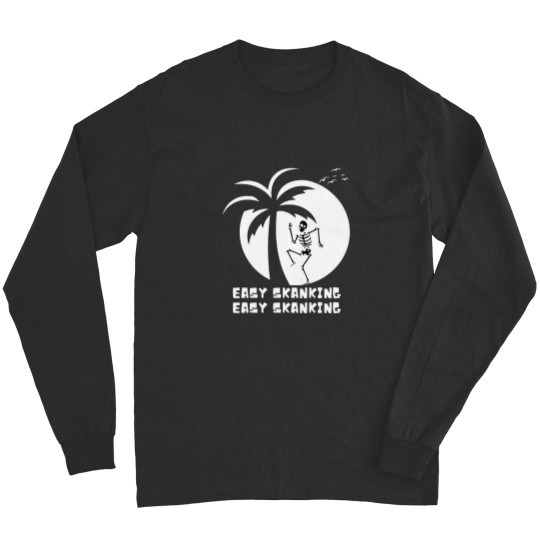 Discover Easy Skanking Long Sleeves