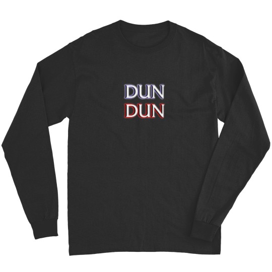 Discover Dun Dun memes (Law - Orders - Parody) Long Sleeves