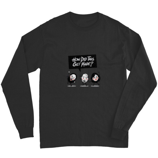 Discover How Did This Get Made   (1) Long Sleeves