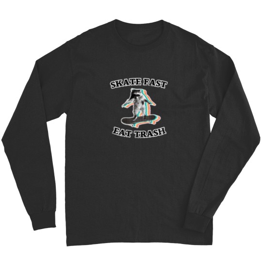 Discover Skate Fast Eat Trash  Radical Raccoon Long Sleeves