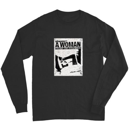 Discover A Woman Under The Influence Long Sleeves
