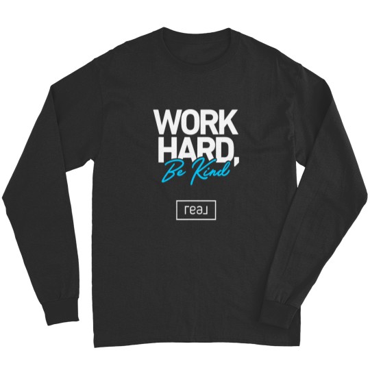 Discover Real Broker Work Hard Be Kind Core Value White and Blue Long Sleeves