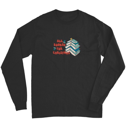 Discover All Booked For Christmas Long Sleeves