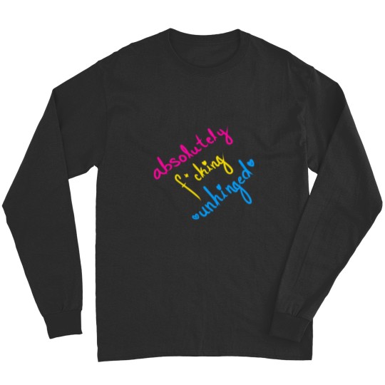 Discover Absolutely Fcking Unhinged Long Sleeves