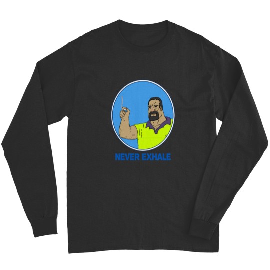 Discover Never Exhale Mike Nolan Big Lez Show Long Sleeves