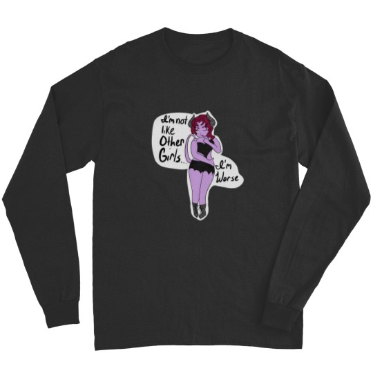 Discover Im Not Like Other Girls Im Worse Devil Girl Long Sleeves
