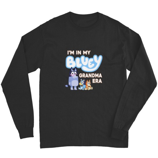 Discover I'M In My BlueyDad Grandma Era Long Sleeves