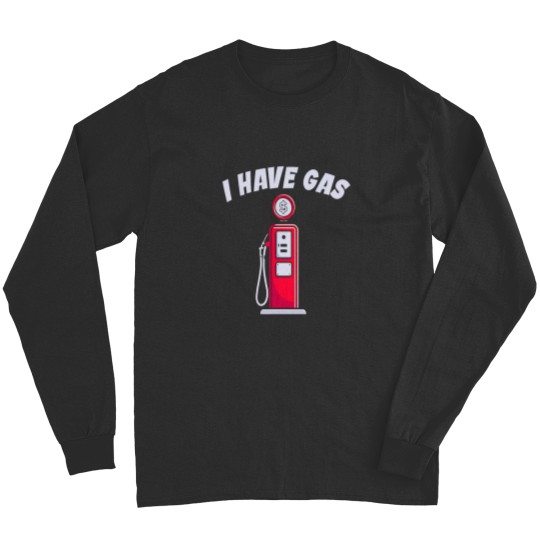 Discover I Have Gas Funny Gas Pump Long Sleeves