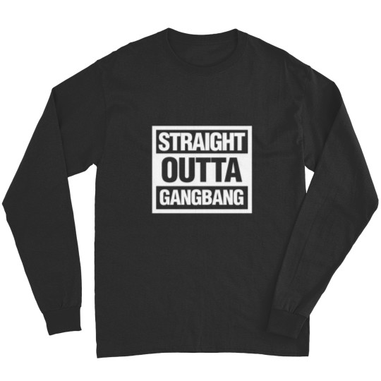 Discover Straight outta Gangbang Long Sleeves