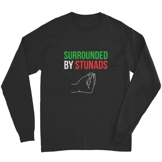 Discover Surrounded by Stunads Funny Italian Sayings Long Sleeves