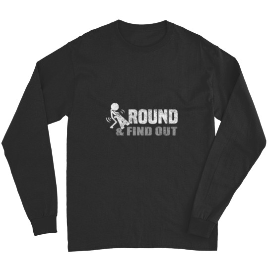 Discover Funk Around And Find Out Funny Quote Long Sleeves