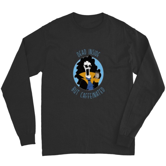 Discover Dead inside but caffeinated - brook from one piece Long Sleeves