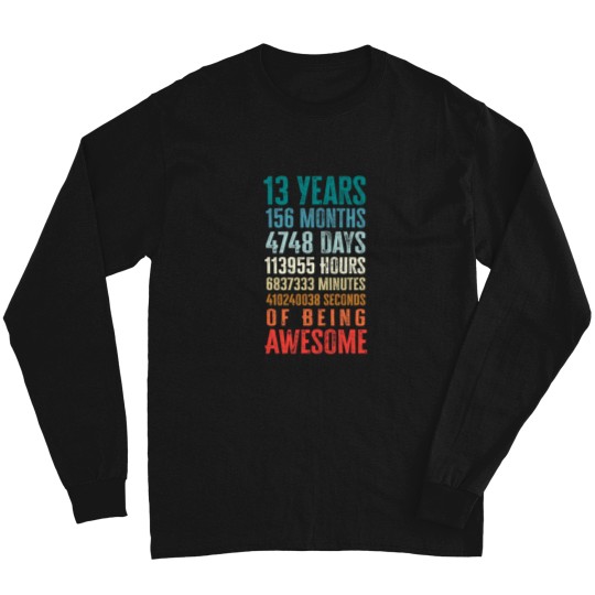 Discover 13 Years 156 Months Being Awesome 13th Birthday Teen Gifts Long Sleeves