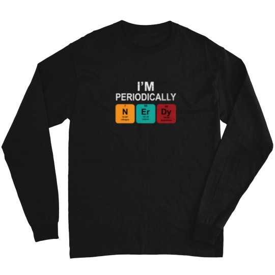 Discover IM Periodically Nerdy T Shirt Long Sleeves
