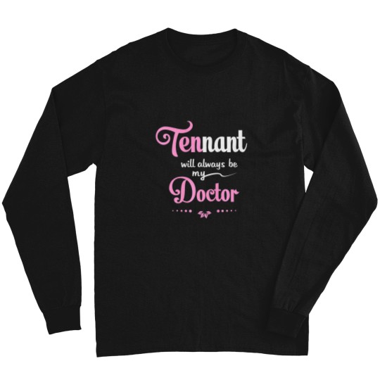 Discover DR WH Tennant will always be my doctor Long Sleeves