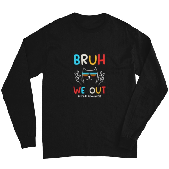 Discover Bruh We Out PreK Grad 2024 Preschool Graduation Long Sleeves