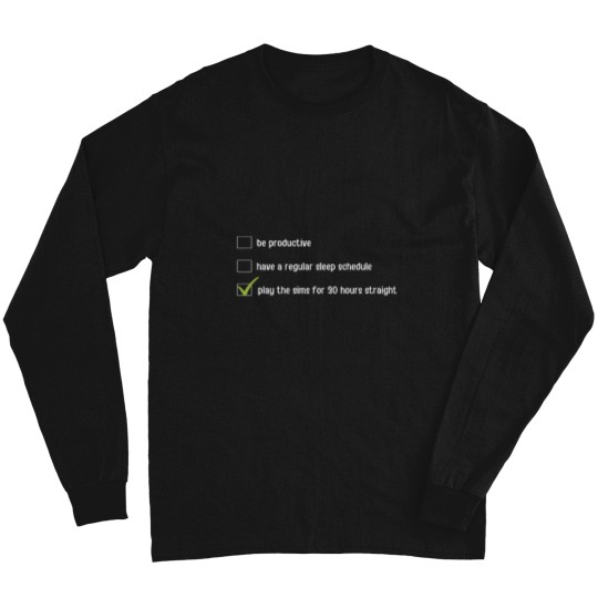 Discover playing the sims for 30 hours Long Sleeves