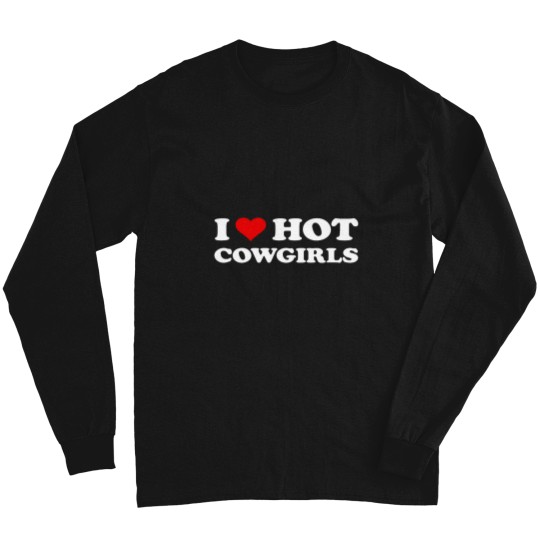 Discover I Love Hot Cowgirls Funny Western Rodeo Long Sleeves