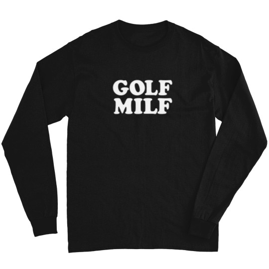 Discover Golf Milf Funny Hot Moms Long Sleeves