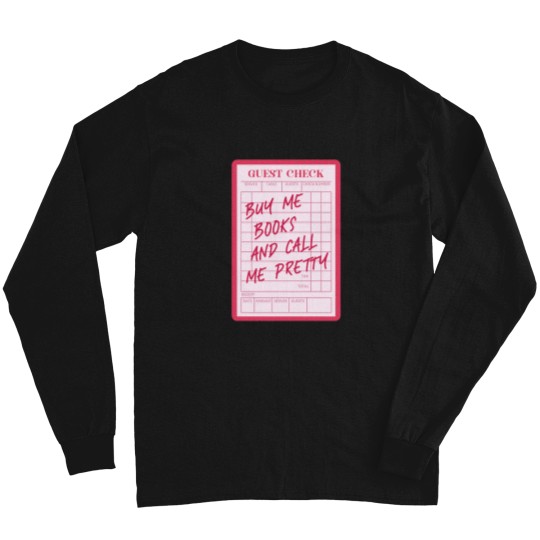 Discover Guest Check Buy Me Books And Call Me Pretty Pink Kindle Bookish for Book Lover Long Sleeves